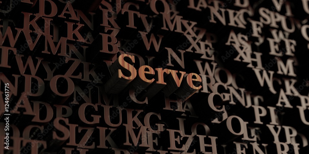 Serve - Wooden 3D rendered letters/message.  Can be used for an online banner ad or a print postcard.