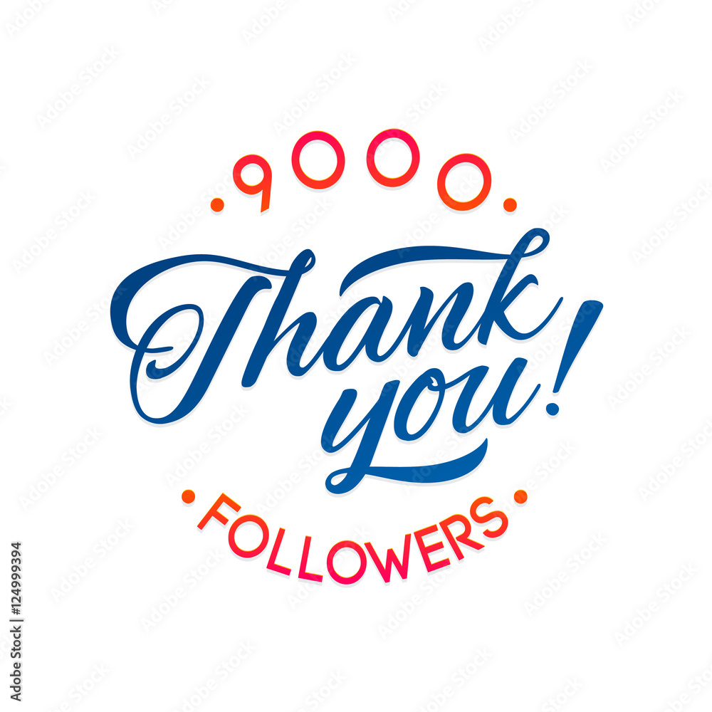 Thank you 9000 followers card. Vector thanks design template for network friends and . Image  Social Networks. Web user celebrates a large number of subscribers or 