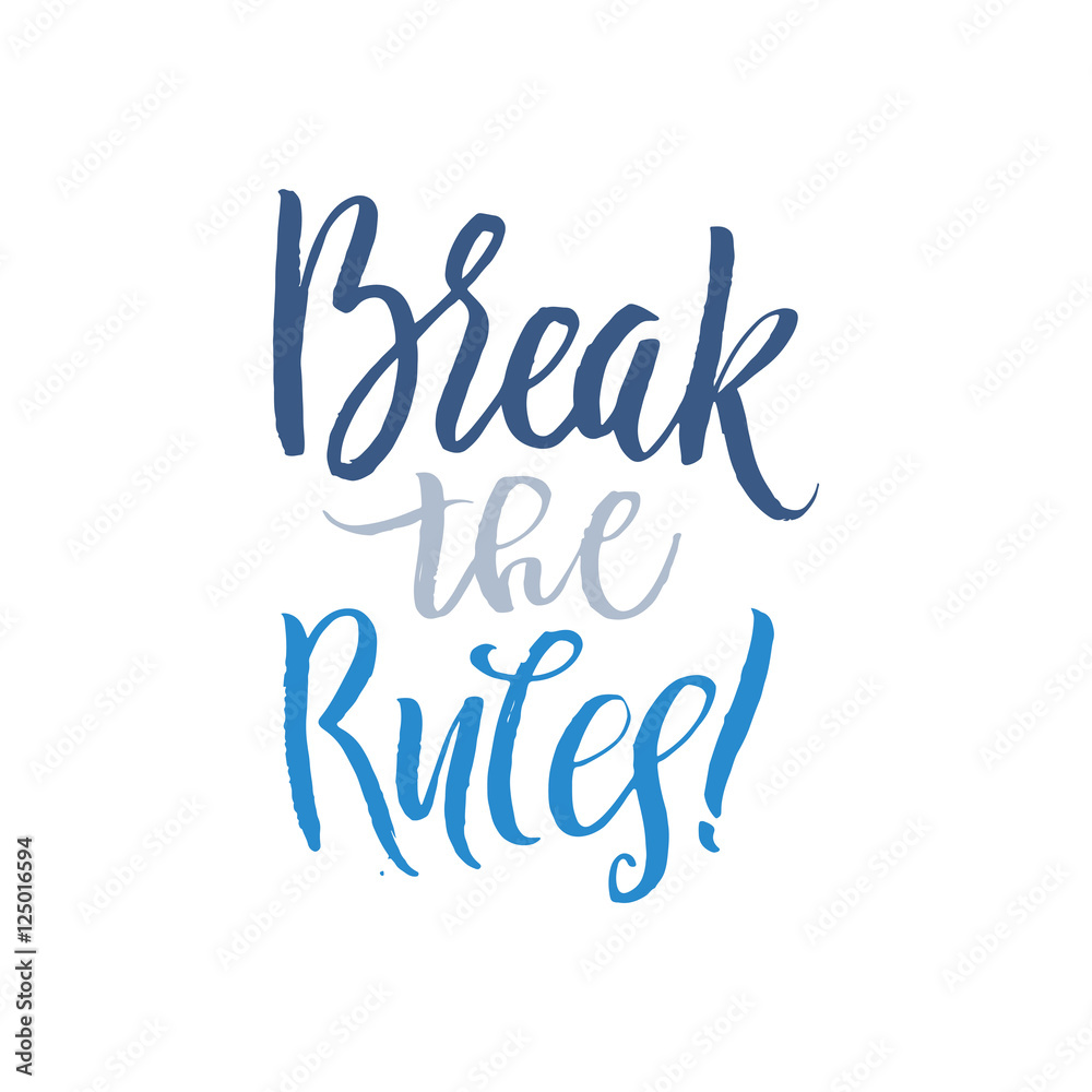 Fotografie Break the Rules Keep Going