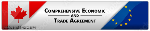 CETA - comprehensive economic and trade agreement between Canada
