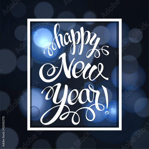 Happy New year 2017 sign symbols. Calligraphy text  on the black background with bokeh effect. Christmas lights  winter theme template. Vector