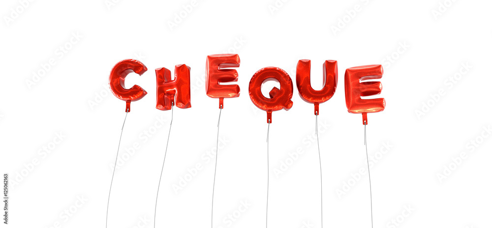 CHEQUE - word made from red foil balloons - 3D rendered. Can be used for an online banner ad or a print postcard. CHEQUE - word made from red foil balloons - 3D rendered. Can be used for an online banner ad or a print postcard.