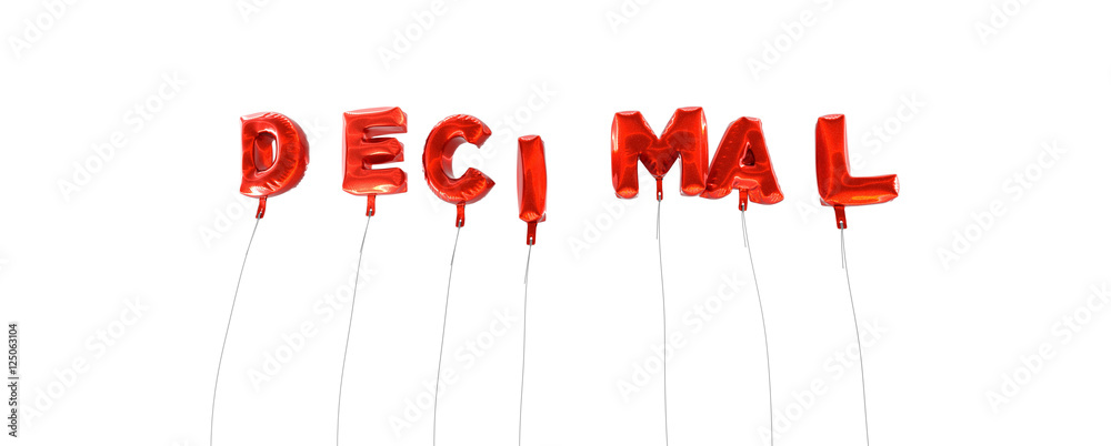 DECIMAL - word made from red foil balloons - 3D rendered. Can be used for an online banner ad or a print postcard. DECIMAL - word made from red foil balloons - 3D rendered. Can be used for an online banner ad or a print postcard.