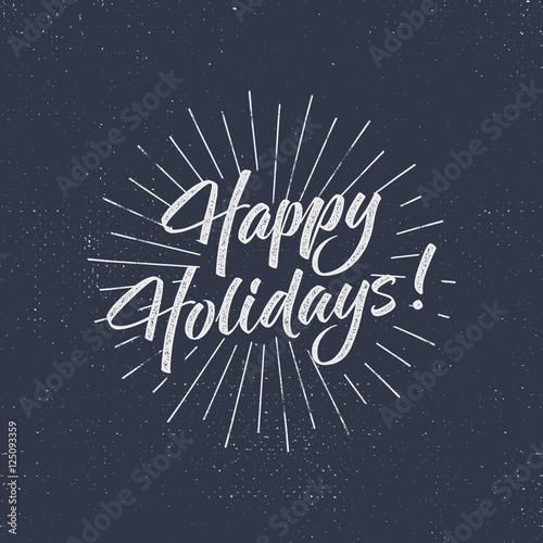 Happy Holidays text and lettering. Holiday typography Vector Illustration. design. Letters with sun bursts and halftone texture. Use as photo overlay, place to cards, print on t shirt, tee design