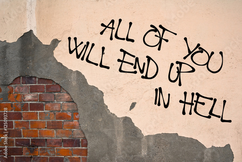 Картината върху платно All Of You Will End Up In Hell - handwritten graffiti sprayed on the wall - damn