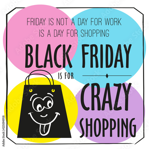 Black Friday poster with quote design template. Colorful Black Friday banner. Vector crazy