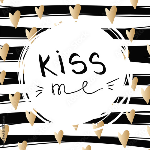 Valentine's Day. Kiss me. Striped background. Gold heart. Lettering composition.