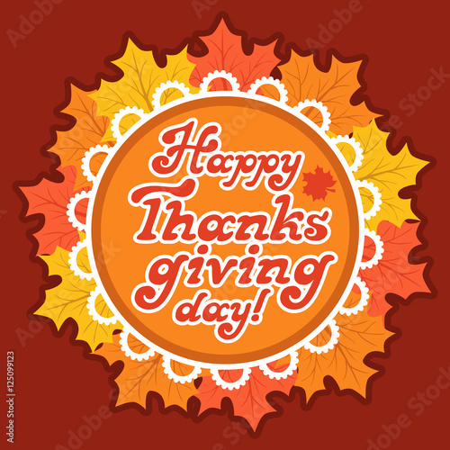 Happy Thanksgiving lettering. Vector type in round frame with leafs.