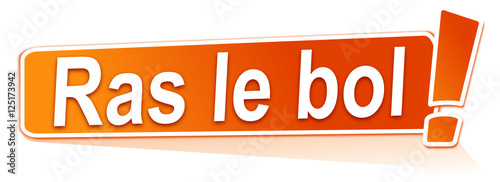 ras le bol sur étiquette orange