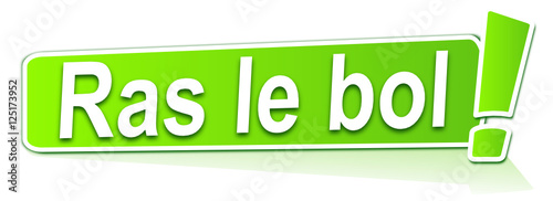 ras le bol sur étiquette verte