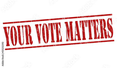 Your Vote Matters sign or stamp