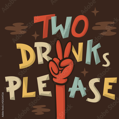 Two Drinks Please Funny Hand Drawn Artistic Cartoon Illustration