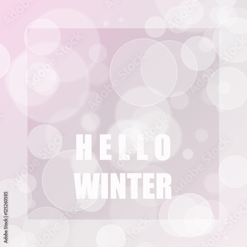 hello winter text of abstract bokeh circle for background