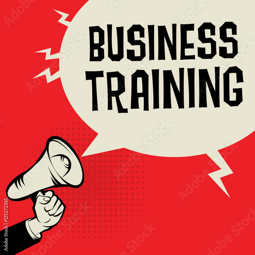 Megaphone Hand, business concept with text Business Training