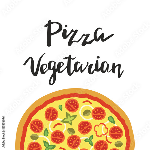 Vector illustration of Vegetarian Pizza and hand lettering.