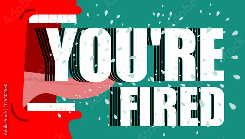 You're fired. Red boss shouts. Dismissal. Angry director yells f