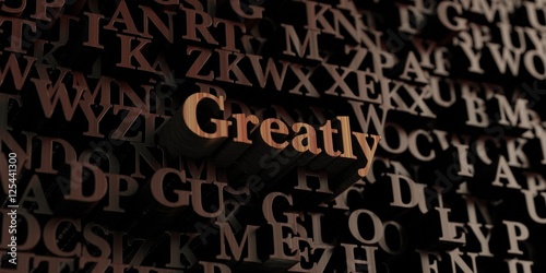 Greatly - Wooden 3D rendered letters/message.  Can be used for an online banner ad or a print postcard.