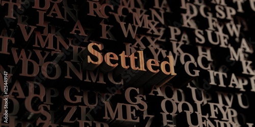 Settled - Wooden 3D rendered letters/message. Can be used for an online banner ad or a print postcard.