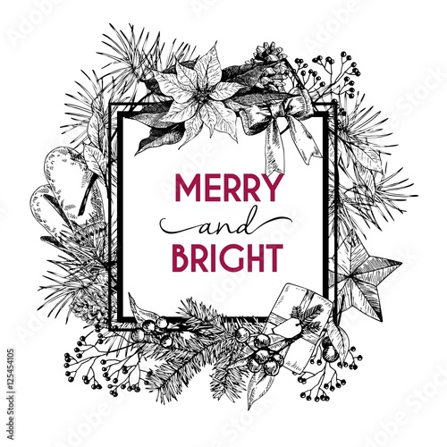 Vector hand drawn greeting card. Christmass decoration. Merry and bright.Fir branches and seasoning. Vintage engraved.