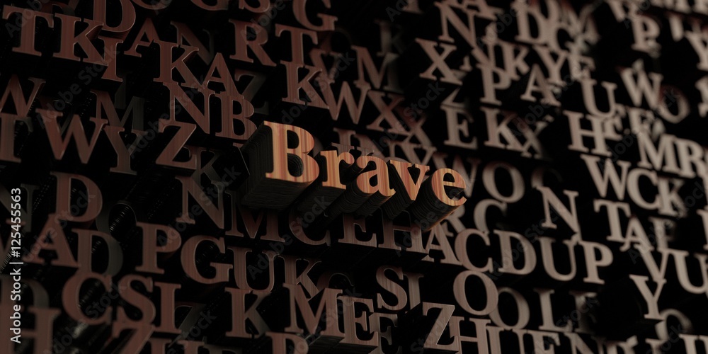 Brave - Wooden 3D rendered letters/message. Can be used for an online banner ad or a print postcard. Brave - Wooden 3D rendered letters/message. Can be used for an online banner ad or a print postcard.