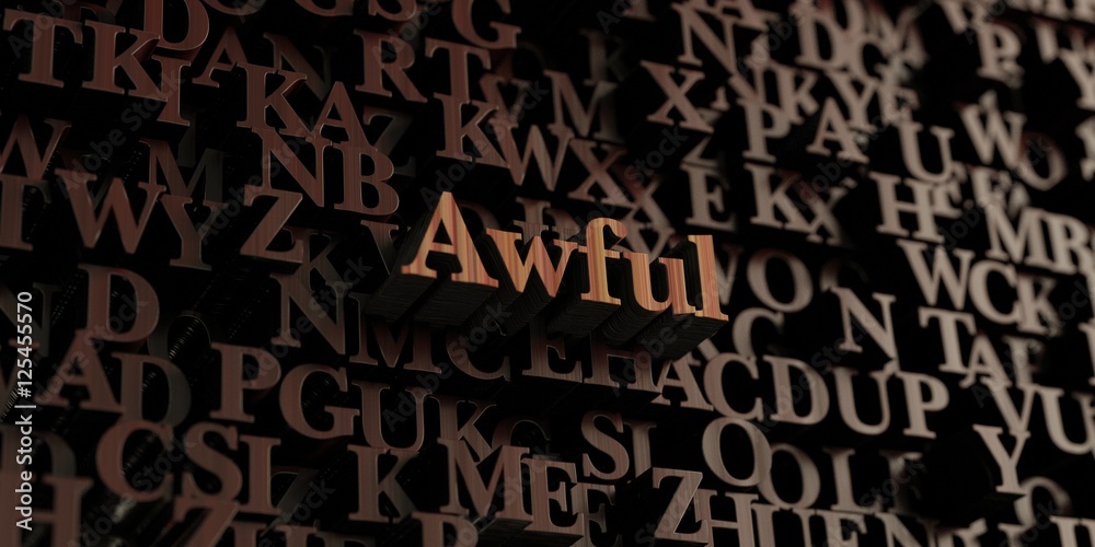 Awful - Wooden 3D rendered letters/message. Can be used for an online banner ad or a print postcard. Awful - Wooden 3D rendered letters/message. Can be used for an online banner ad or a print postcard.