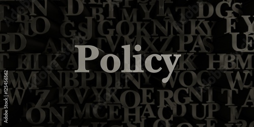 Policy - Stock image of 3D rendered metallic typeset headline illustration. Can be used for an online banner ad or a print postcard.