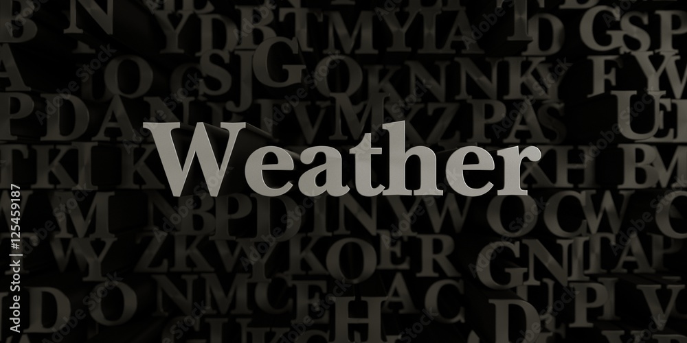 Weather - Stock image of 3D rendered metallic typeset headline illustration.  Can be used for an online banner ad or a print postcard.