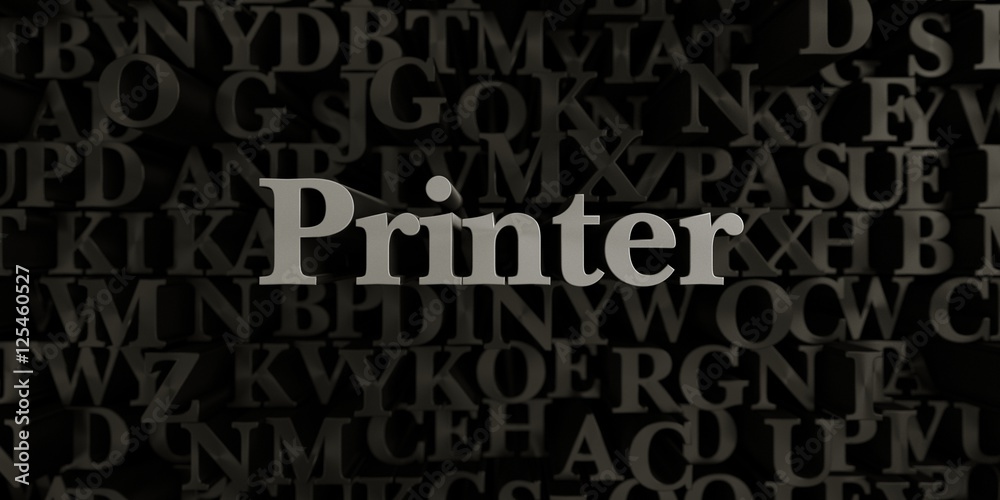 Printer - Stock image of 3D rendered metallic typeset headline illustration.  Can be used for an online banner ad or a print postcard.