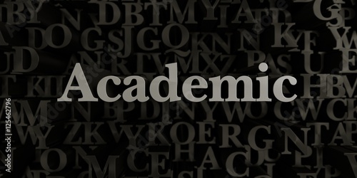 Academic - Stock image of 3D rendered metallic typeset headline illustration. Can be used for an online banner ad or a print postcard.