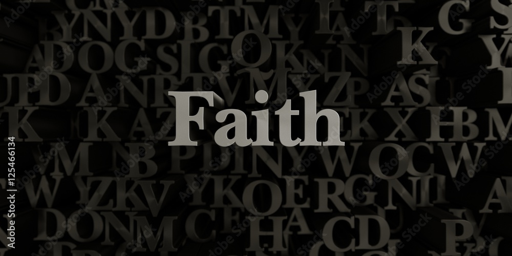 Faith - Stock image of 3D rendered metallic typeset headline illustration.  Can be used for an online banner ad or a print postcard.