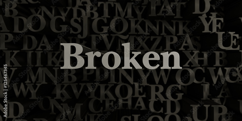 Broken - Stock image of 3D rendered metallic typeset headline illustration.  Can be used for an online banner ad or a print postcard.