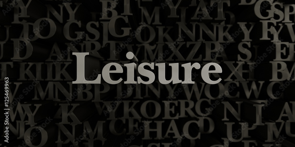 Leisure - Stock image of 3D rendered metallic typeset headline illustration.  Can be used for an online banner ad or a print postcard.