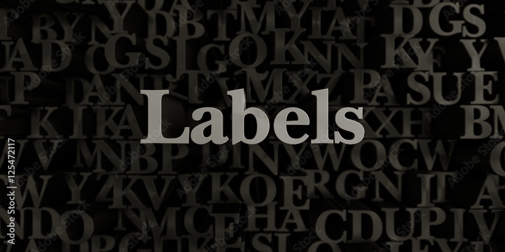 Labels - Stock image of 3D rendered metallic typeset headline illustration.  Can be used for an online banner ad or a print postcard.
