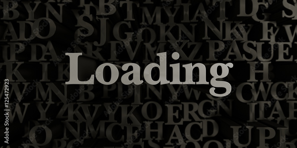 Loading - Stock image of 3D rendered metallic typeset headline illustration.  Can be used for an online banner ad or a print postcard.