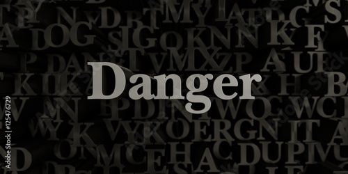 Danger - Stock image of 3D rendered metallic typeset headline illustration. Can be used for an online banner ad or a print postcard.