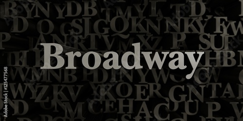 Broadway - Stock image of 3D rendered metallic typeset headline illustration. Can be used for an online banner ad or a print postcard.