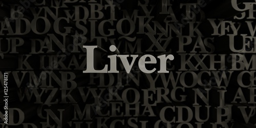 Liver - Stock image of 3D rendered metallic typeset headline illustration. Can be used for an online banner ad or a print postcard.