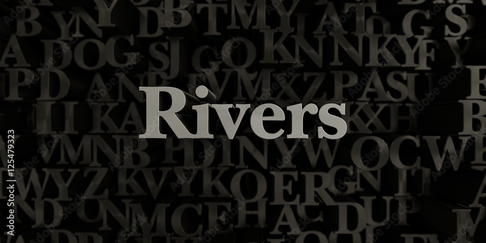 Rivers - Stock image of 3D rendered metallic typeset headline illustration.  Can be used for an online banner ad or a print postcard.