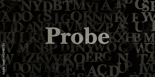 Probe - Stock image of 3D rendered metallic typeset headline illustration. Can be used for an online banner ad or a print postcard.
