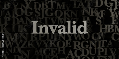 Invalid - Stock image of 3D rendered metallic typeset headline illustration. Can be used for an online banner ad or a print postcard.