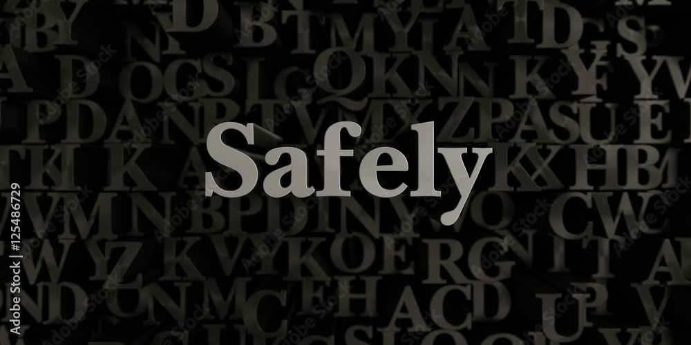 Safely - Stock image of 3D rendered metallic typeset headline illustration.  Can be used for an online banner ad or a print postcard.