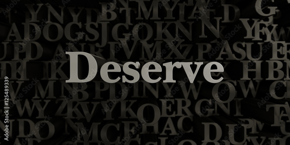 Deserve - Stock image of 3D rendered metallic typeset headline illustration.  Can be used for an online banner ad or a print postcard.