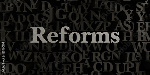 Reforms - Stock image of 3D rendered metallic typeset headline illustration. Can be used for an online banner ad or a print postcard.