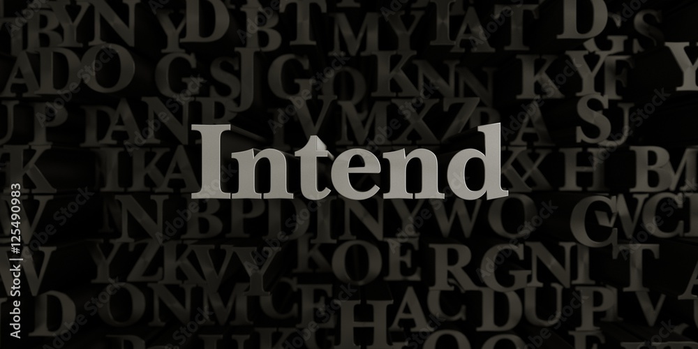 Intend - Stock image of 3D rendered metallic typeset headline illustration.  Can be used for an online banner ad or a print postcard.