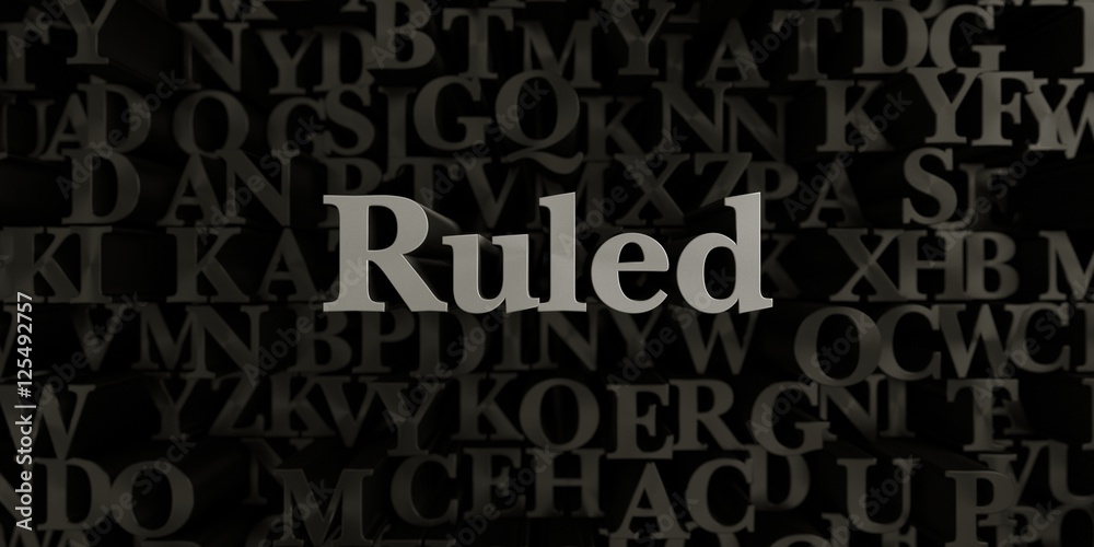 Ruled - Stock image of 3D rendered metallic typeset headline illustration.  Can be used for an online banner ad or a print postcard.