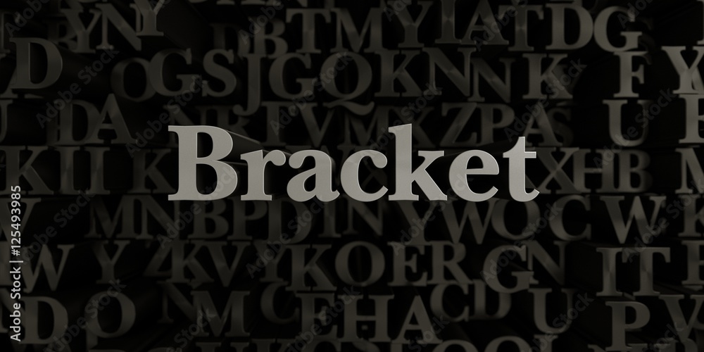 Bracket - Stock image of 3D rendered metallic typeset headline illustration.  Can be used for an online banner ad or a print postcard.