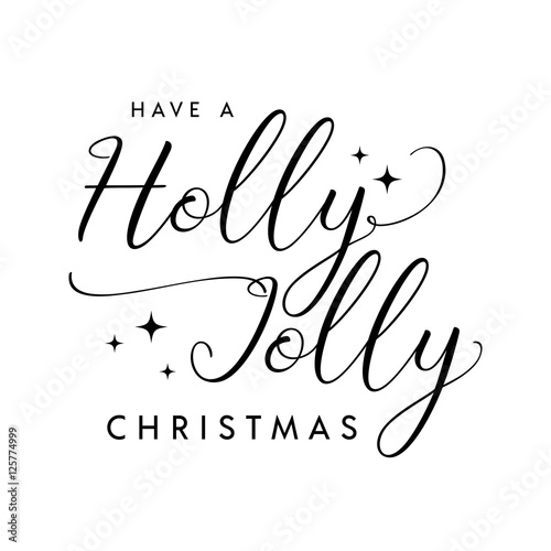 Have a Holly Jolly Christmas modern calligraphy lettering. Vector illustration for greeting cards, posters, banners.