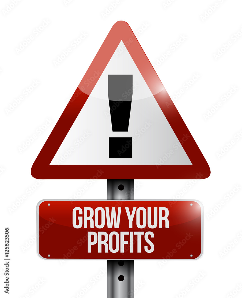 grow your profits warning road sign concept grow your profits warning road sign concept