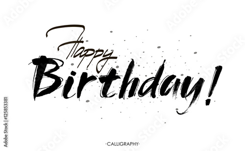 Happy birthday inscription. Greeting card with calligraphy. Hand drawn design. Black and white.