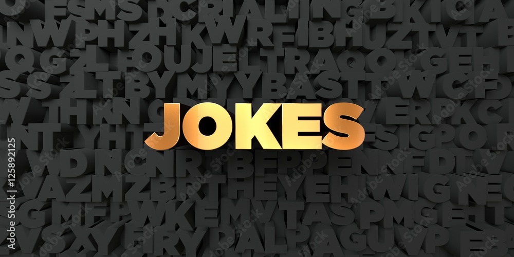 Jokes - Gold text on black background - 3D rendered royalty free stock  picture. This image can be used for an online website banner ad or a print  postcard. Stock Illustration | Adobe Stock
